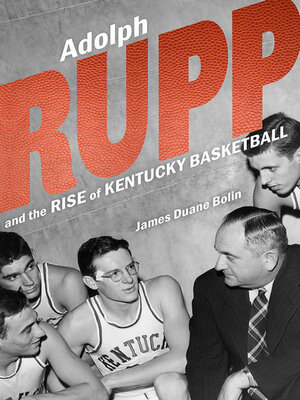 cover image of Adolph Rupp and the Rise of Kentucky Basketball
